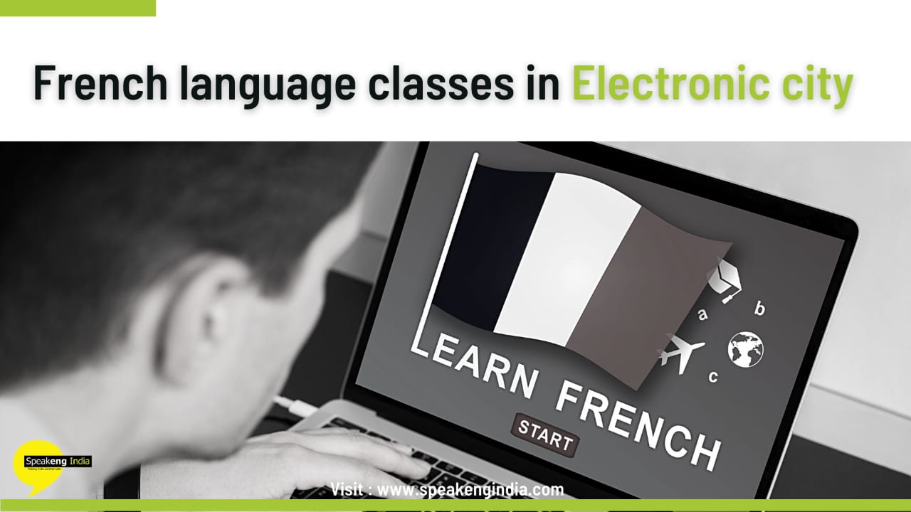 You are currently viewing French language classes in Electronic city